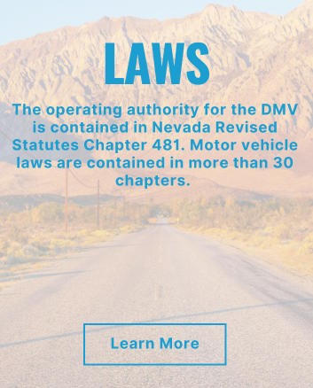 Laws. The operating authority for the DMV is contained in Nevada Revised Statutes Chapter 481. Motor vehicle laws are contained in more than 30 chapters.